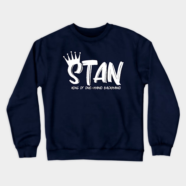 TENNIS: STAN, KING OF ONEHAND BACKHAND Crewneck Sweatshirt by King Chris